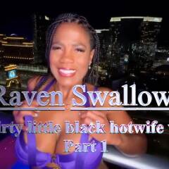 Raven Swallowz is a Dirty Little Hotwife Whore Prt 1